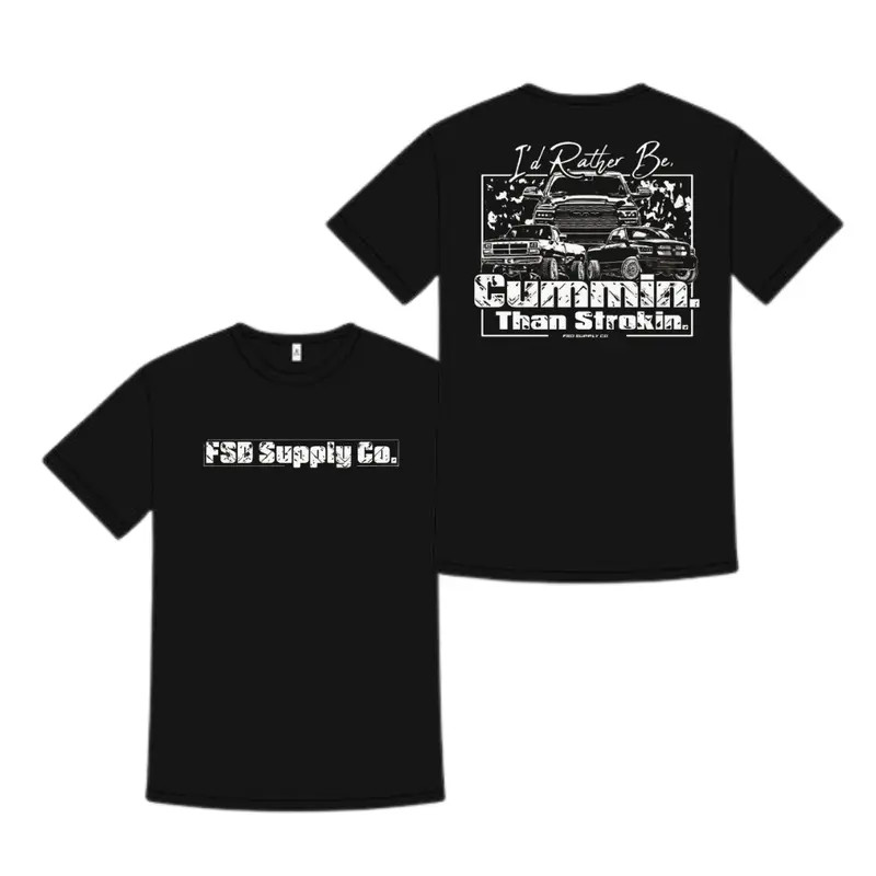 Cummins Rather Be Cummin Than Strokin Diesel Truck Humor Graphic T Shirt Tee